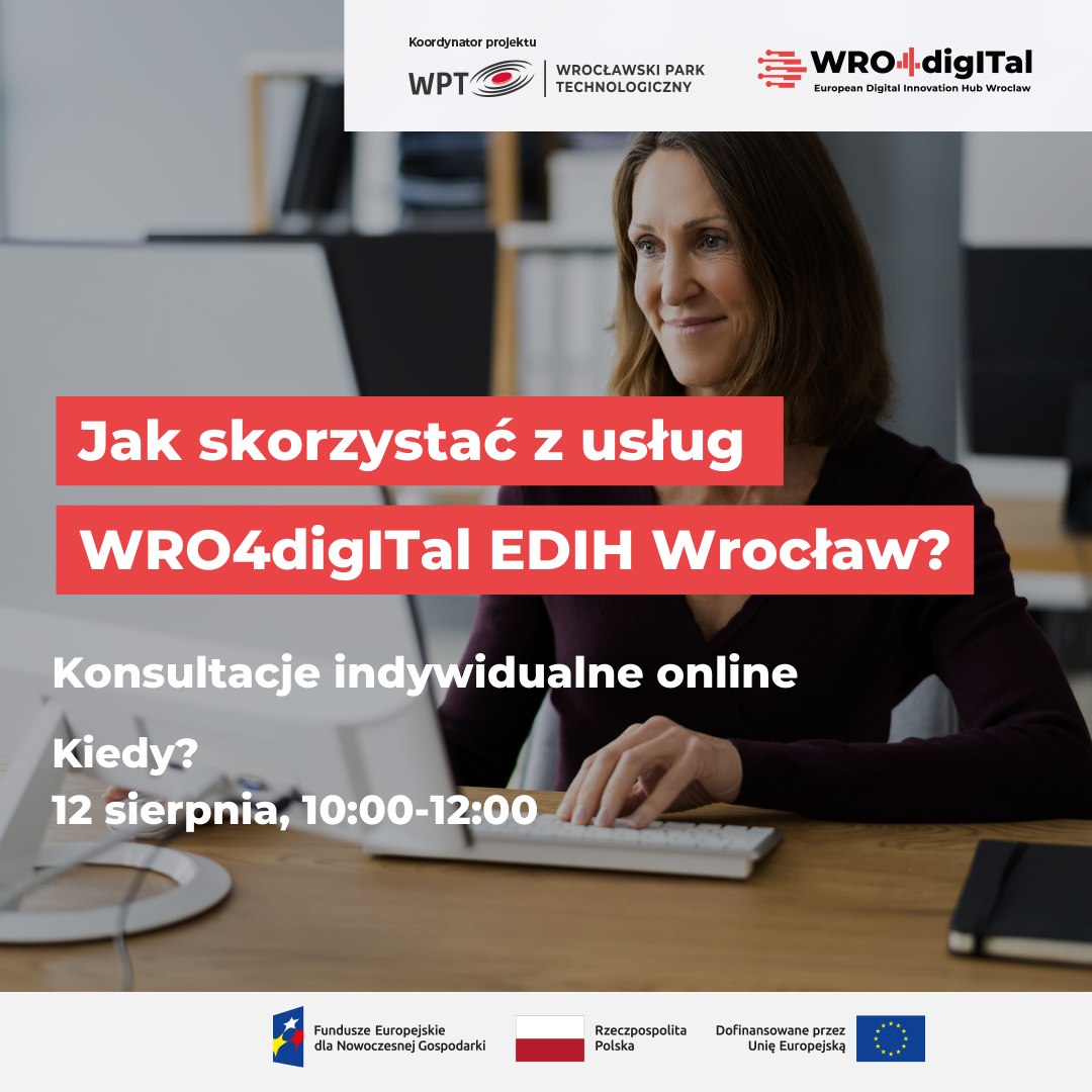 Infografika z obrazem kobiety siedzącej przed komputerem, logotypami projektu oraz napisem: Jak skorzystać z usług WRO4digITal EDIH Wrocław? Konsultacje indywidualne online. Kiedy? 12 sierpnia, 10.00-12.00